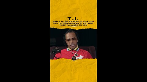 #ti Dont allow anyone 2 talk u out of ur dreams by putting their failures on u🎥 @tonythecloser_
