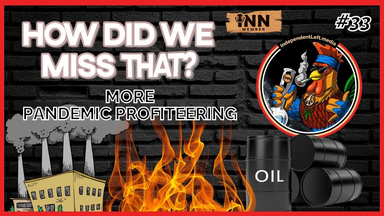 Fossil Fuel Pandemic Profiteering w/ Robert Durden | (clip) from How Did We Miss That Ep 33