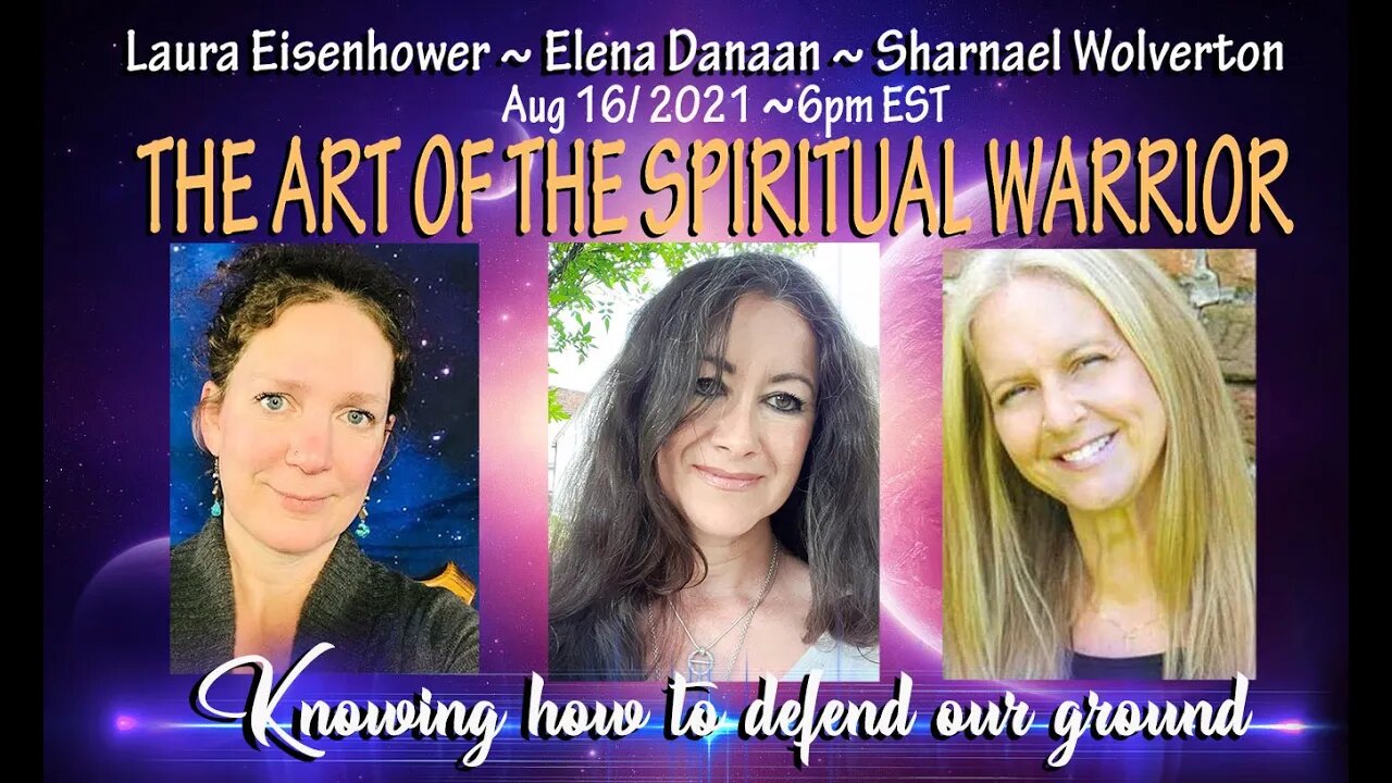 THE ART OF THE SPIRITUAL WARRIOR - Aug 16/2021 at 6pm EST