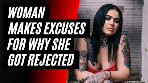 Woman Makes Excuses For Why She Got Rejected #modernwoman