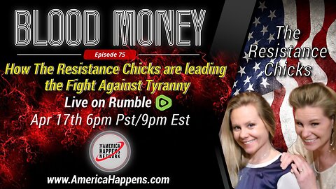 Blood Money episode 75 w/ The Resistance Chicks "How the Resistance chicks are...