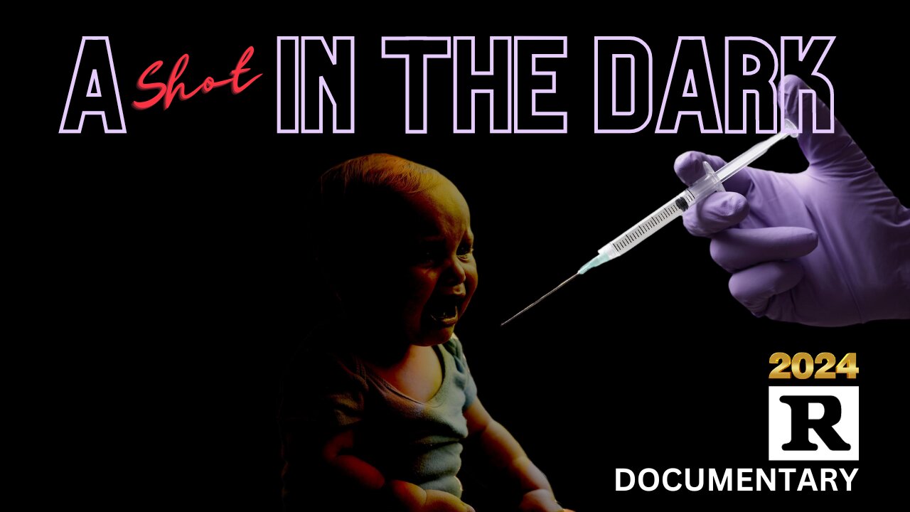 🔴 A SHOT IN THE DARK 🔴 A PRE-COVID DOCUMENTARY FOR ALL PARENTS