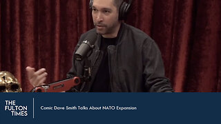 Comic Dave Smith Talks About NATO Expansion