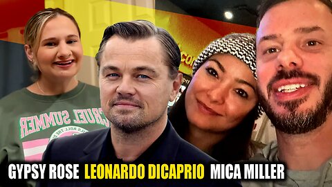 Mica Miller Updates + Leonardo DiCaprio Heckled in Paris + More Gypsy Rose Drama