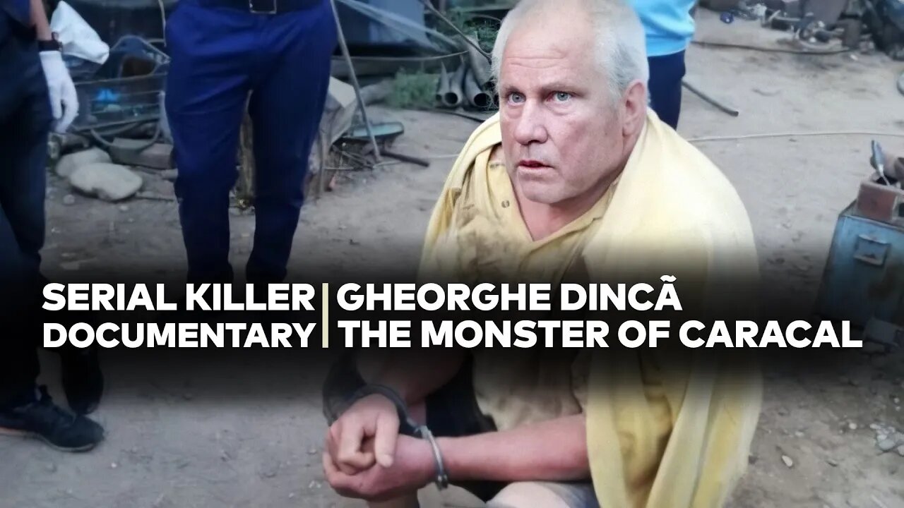 Serial Killer: Gheorghe Dincă (The Monster of Caracal)