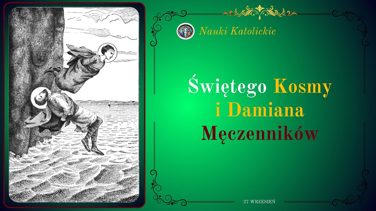 Świętego Kosmy i Damiana Męczenników | 27 Wrzesień