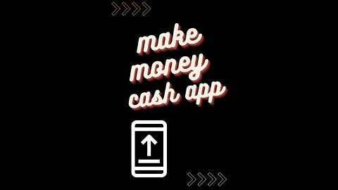 How to make money on the cash app?