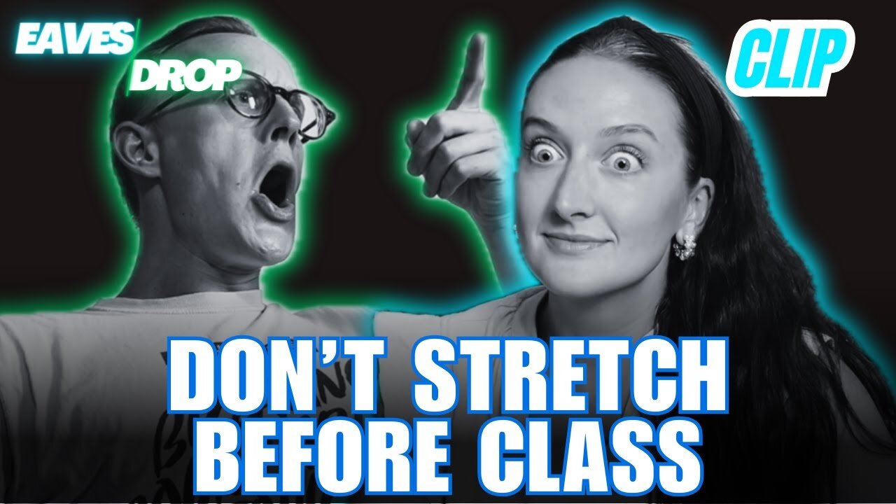 CLIP - Eavesdrop Podcast Ep 51: Why You Shouldn't Stretch Before Activity