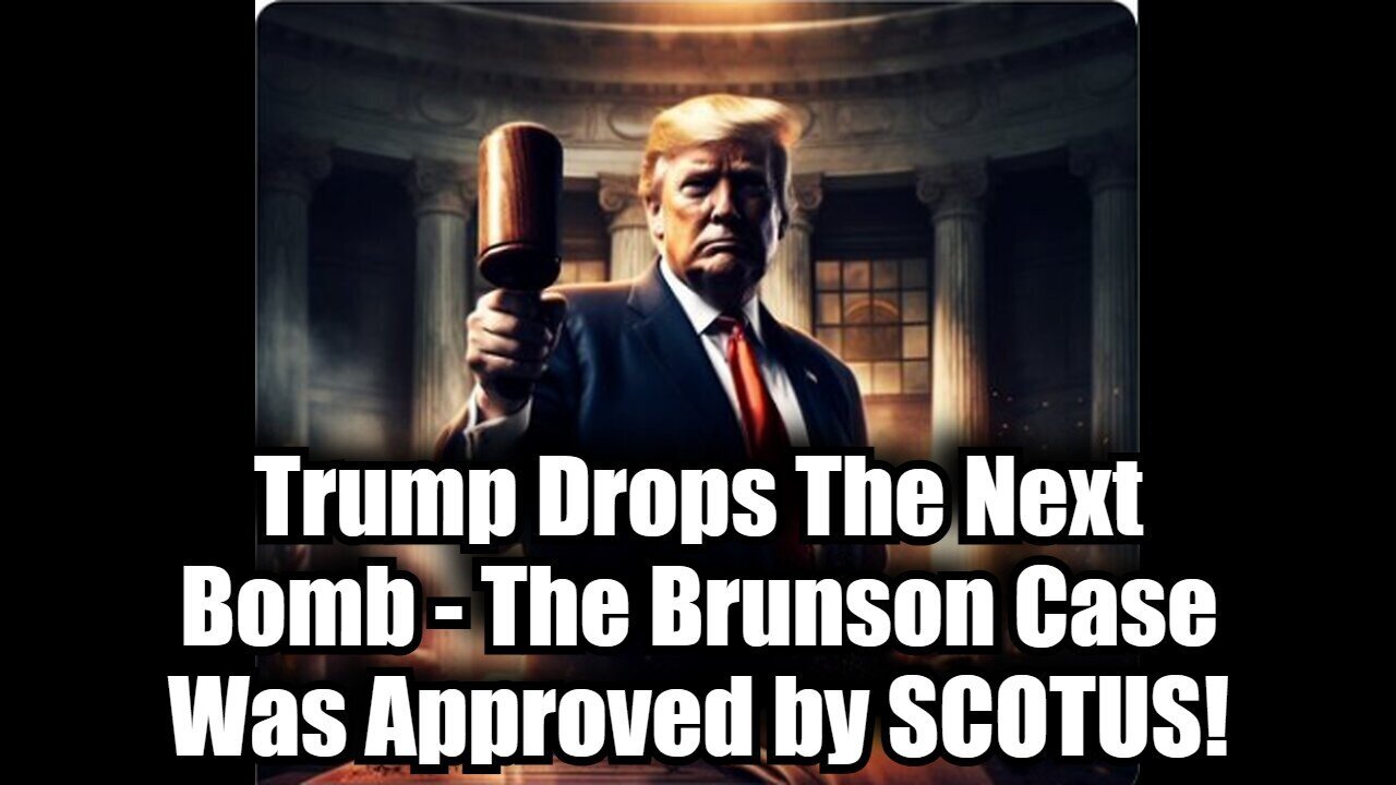 Trump Drops The Next Bomb, The Brunson Case Was Approved By SCOTUS - 11/19/24.