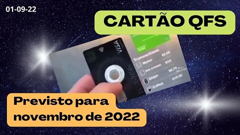 CARTAO QFS Previsto para novembro de 2022