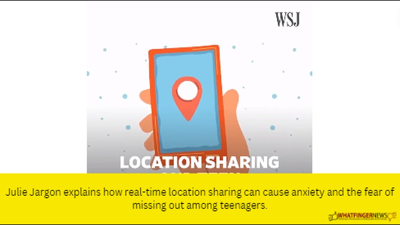 Julie Jargon explains how real-time location sharing can cause anxiety and the fear of missing