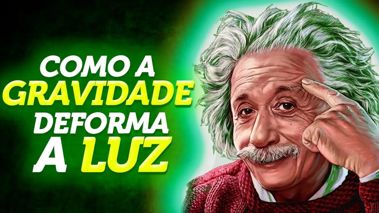 A GRAVIDADE e a trajetória da LUZ de Albert Einstein