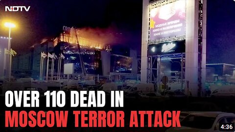 Moscow Concert Attack | Over 110 Dead In Russia Terror Attack, All 4 Gunmen Among 11 Arrested