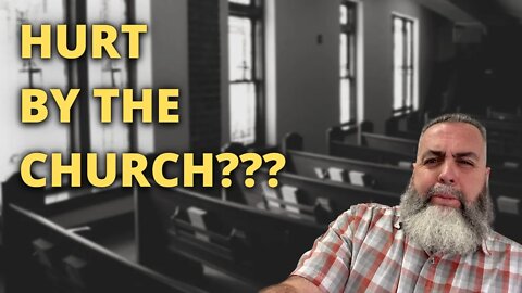 Have YOU been HURT or ABUSED by the CHURCH???