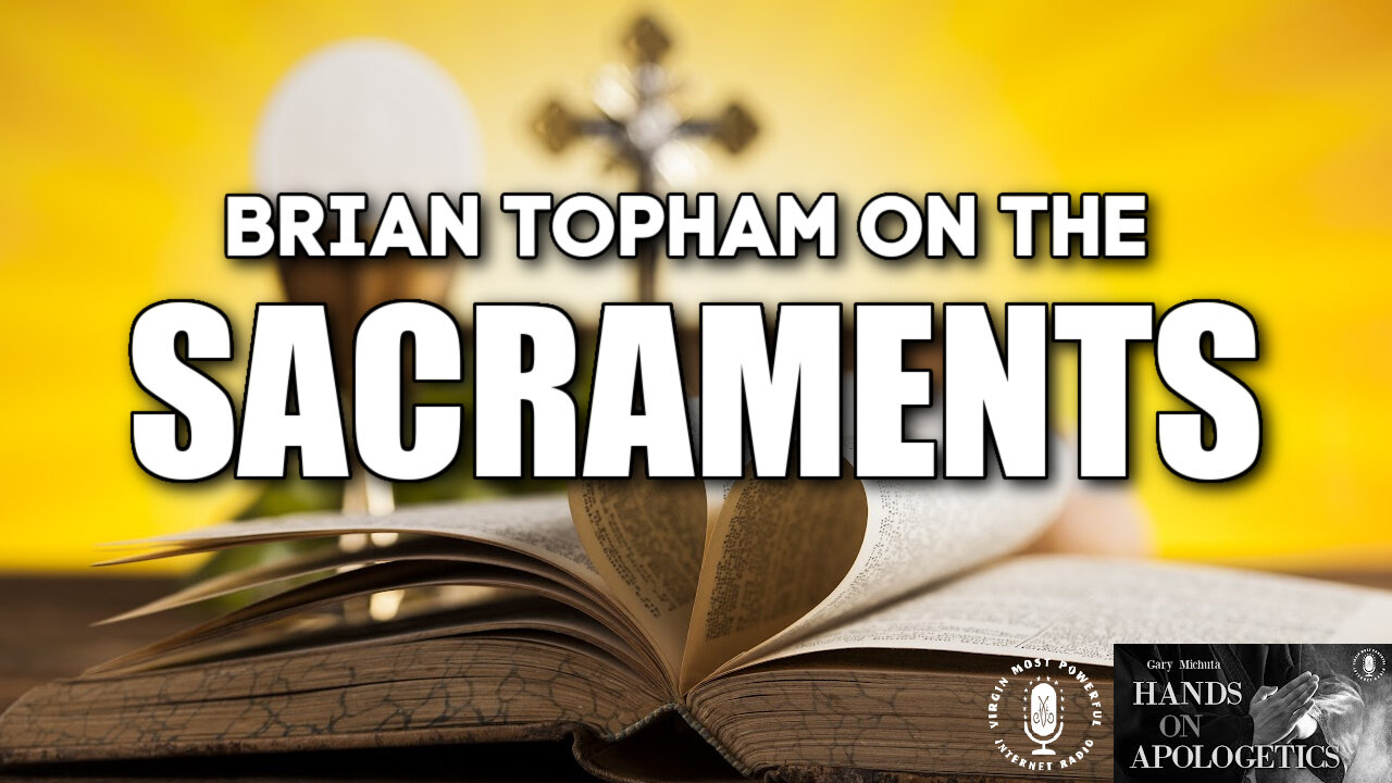 11 Feb 22, Hands on Apologetics: The Sacraments