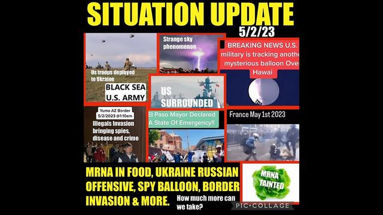 SITUATION UPDATE - US SURROUNDED! BIGGEST BORDER INVASION COMING! MRNA IN FOOD! UKRAINE RUSSIAN ...