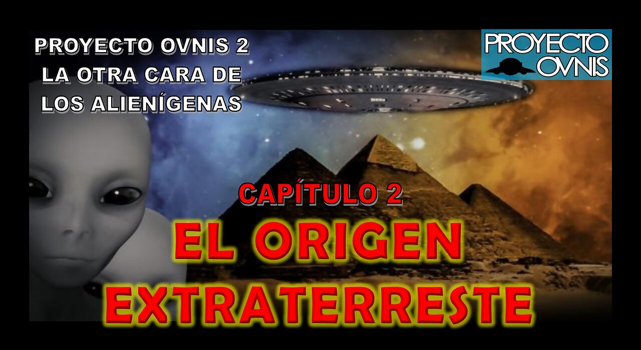 PROYECTO OVNIS T2x02 - EL ORIGEN EXTRATERRESTRE