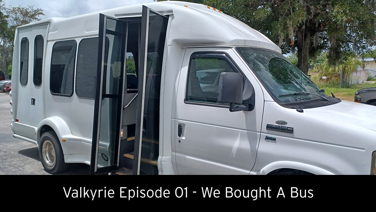 Valkyrie Episode 01 - We Bought A Bus