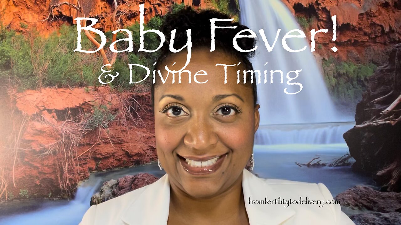 Baby Fever & Divine Timing