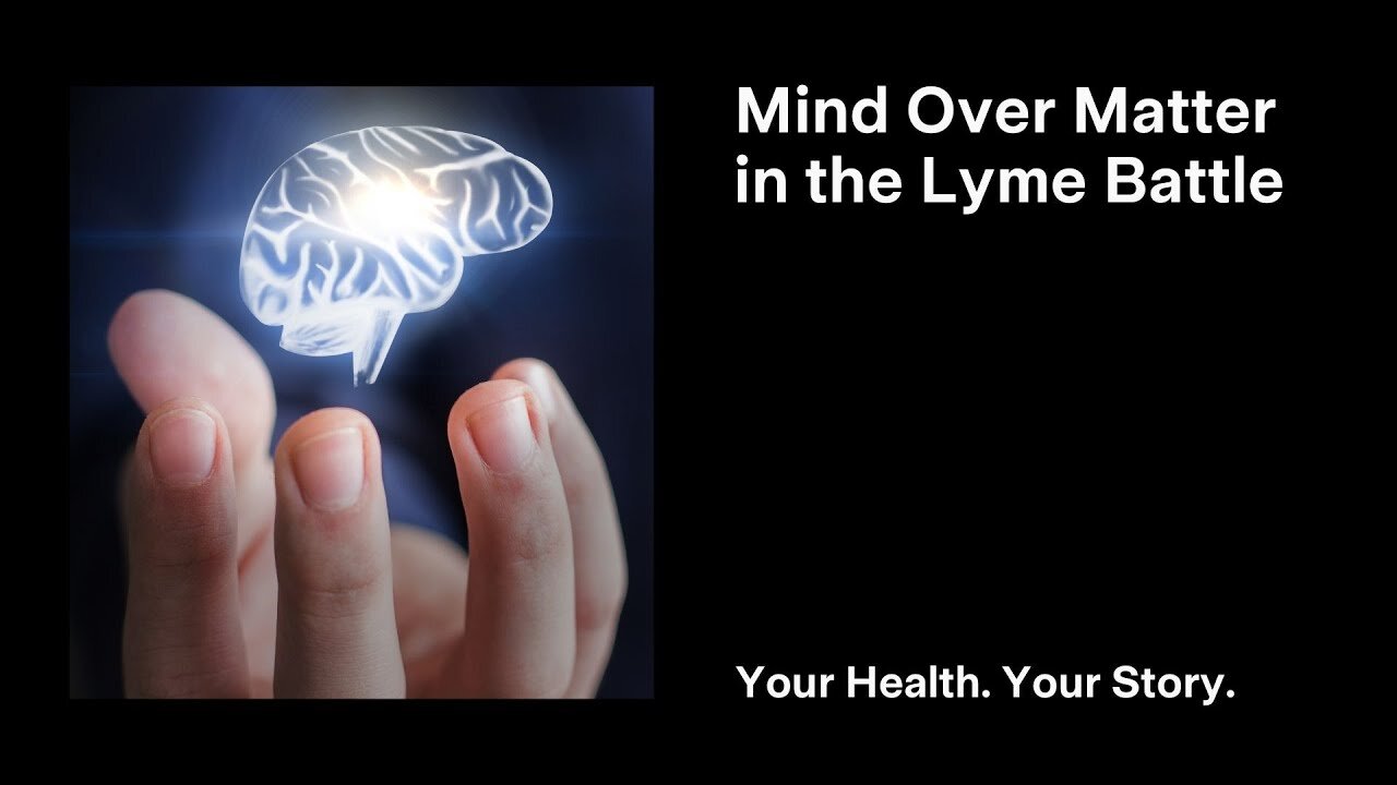 Mind Over Matter in the Lyme Battle