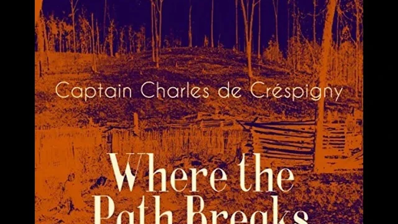 Where the Path Breaks by Captain Charles de Créspigny - Audiobook