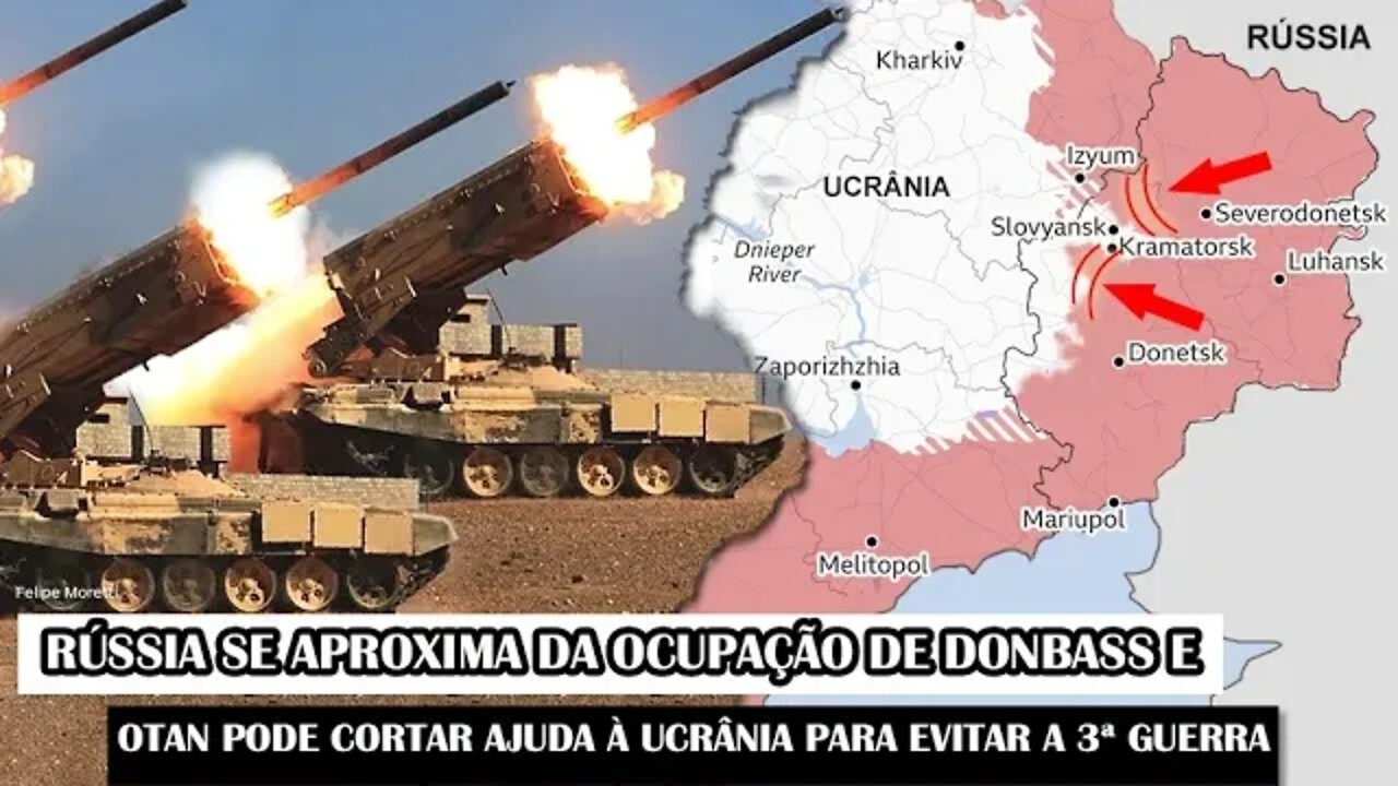 Rússia Se Aproxima Da Ocupação De Donbass E OTAN Pode Cortar Ajuda À Ucrânia Para Evitar A 3ª Guerra