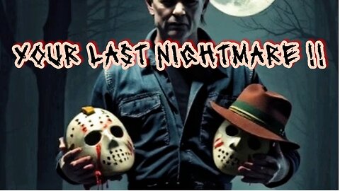 Your Last Nightmare !!!