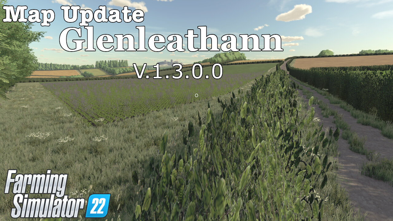 Map Update | Glenleathann | V.1.3.0.0 | Farming Simulator 22