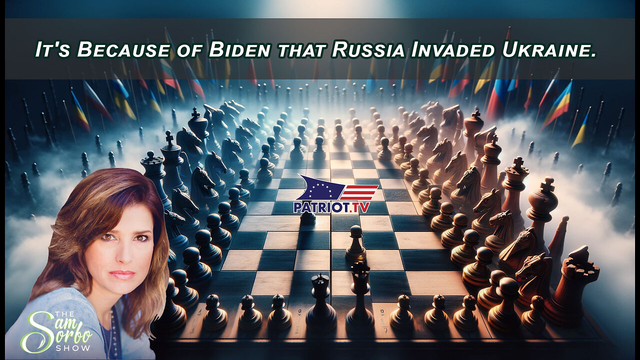 It's Because of Biden That Russia Invaded Ukraine