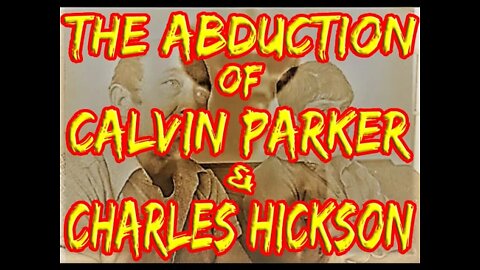 The Abduction of Calvin Parker and Charles Hickson