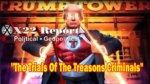 X22 Report - Ep. 3167F - The Military Then It Will The Trials Of The Treasons Corrupt Criminals