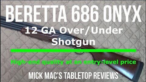 Beretta 686 Onyx 12 GA Over-Under Shotgun Tabletop Review - Episode #202435