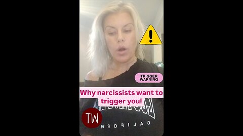 Why narcissists want to trigger you!