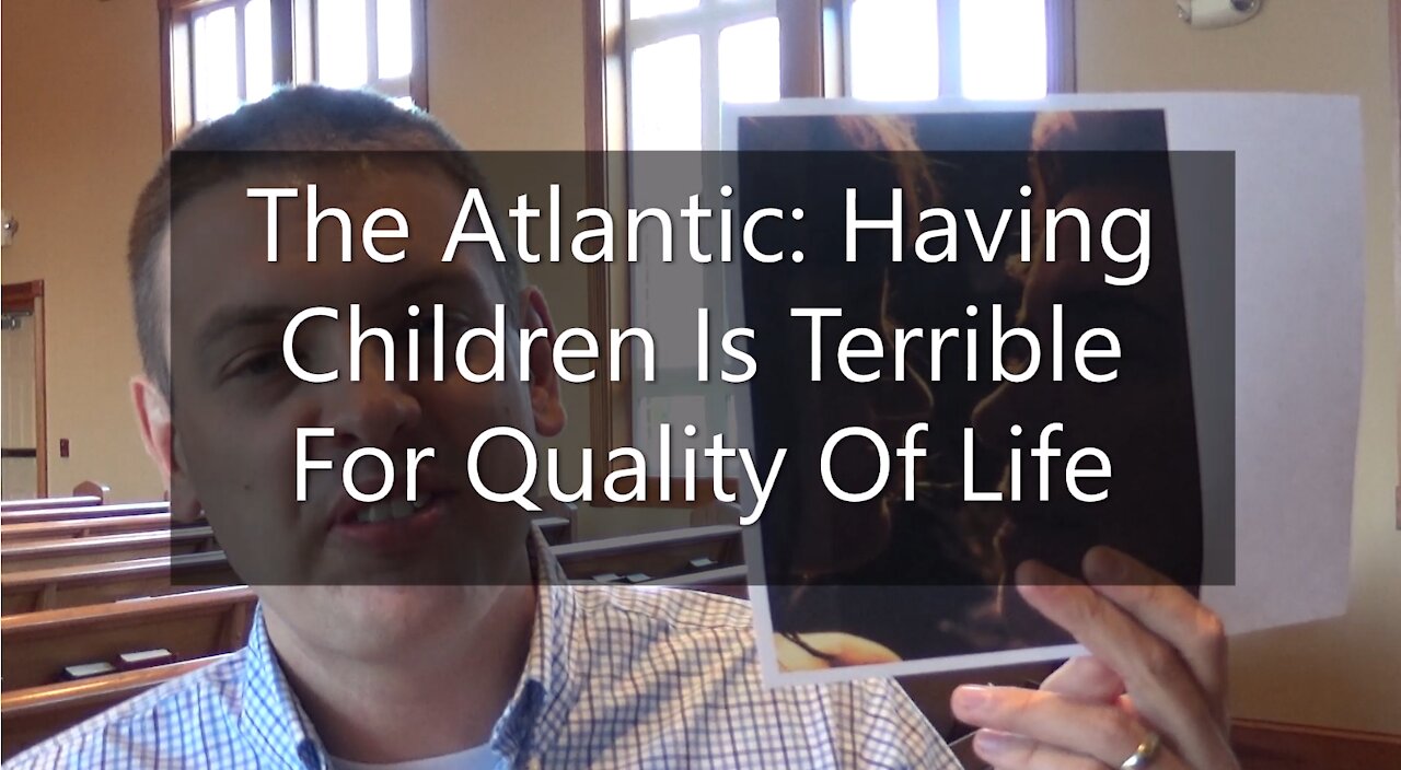 The Atlantic: Having Children Is Terrible For Your Quality Of Life