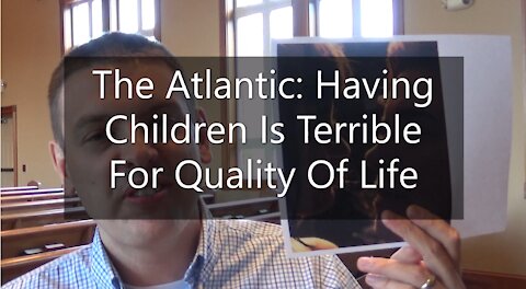 The Atlantic: Having Children Is Terrible For Your Quality Of Life