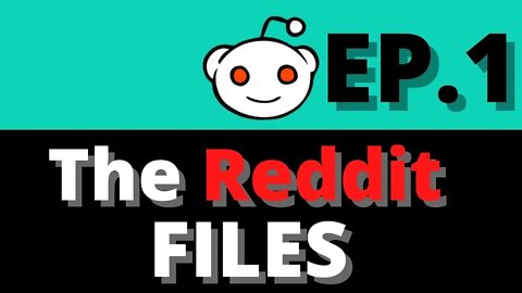 |Reddit| The Reddit Files Ep.1