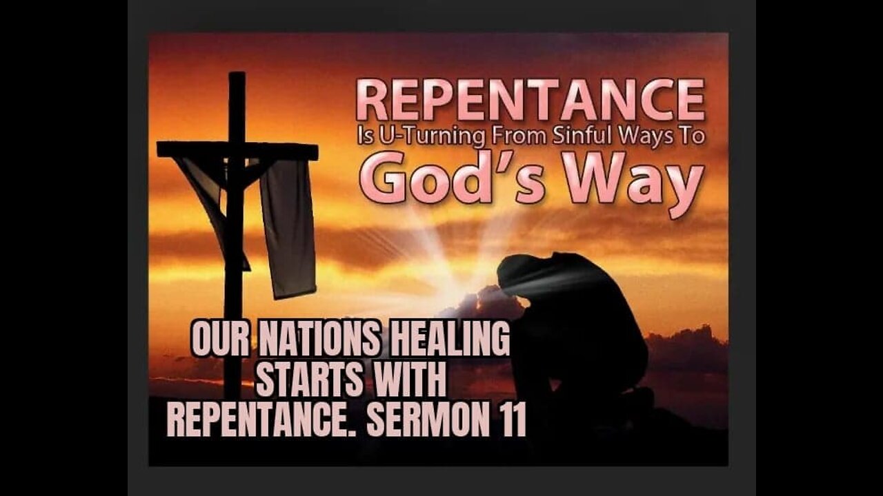 SERMON #11 REPENTANCE WHAT IT LOOKS LIKE TO GOD