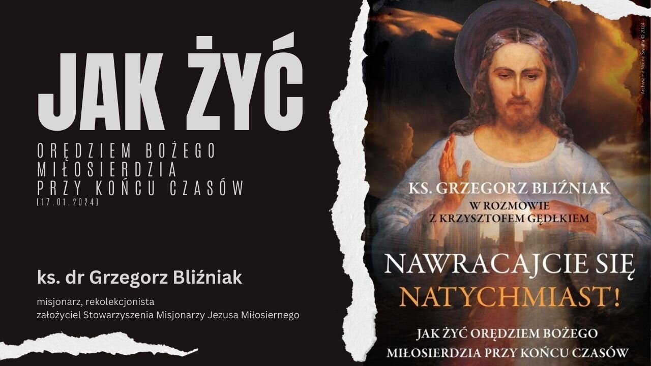 Jak żyć Orędziem Bożego Miłosierdzia przy końcu czasów (17.01.2024)