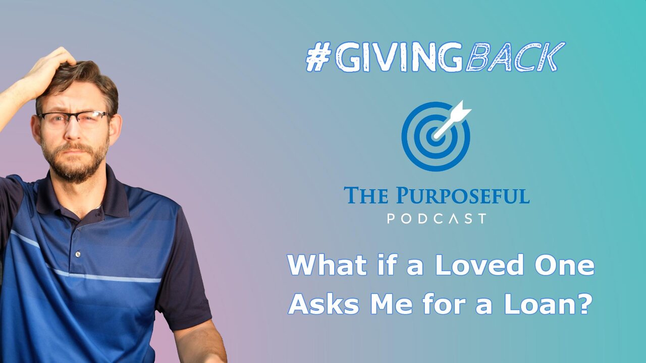 Giving Back - What if a Loved One Asks for a Loan