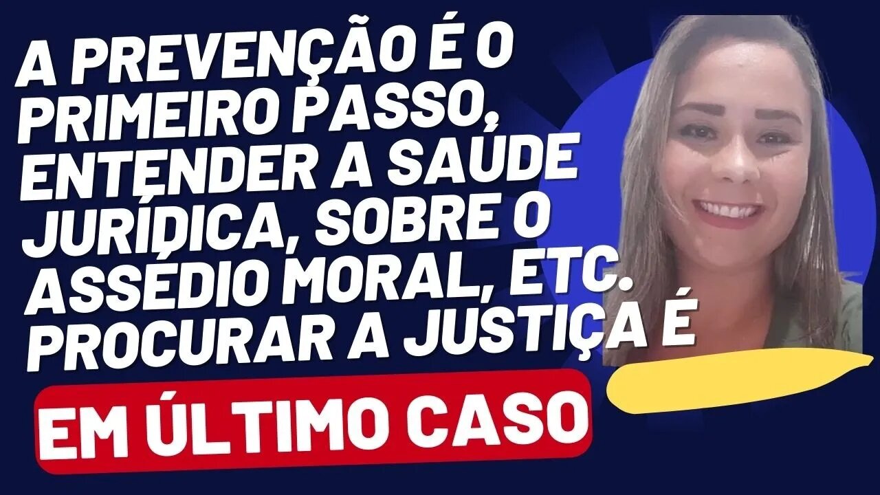 ASSÉDIO MORAL | GERENCIAR PESSOAS | PREVENÇÃO | JURÍDICO TRABALHISTA | JUSTIÇA E ENTENDIMENTO #051