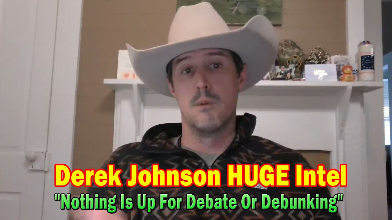 Derek Johnson HUGE Intel 11.23.24: "Nothing Is Up For Debate Or Debunking"
