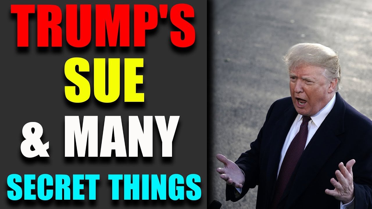 TRUMP'S SUE & MANY SECRET THINGS REVEALED TO DAY MARCH 27, 2022 - TRUMP NEWS
