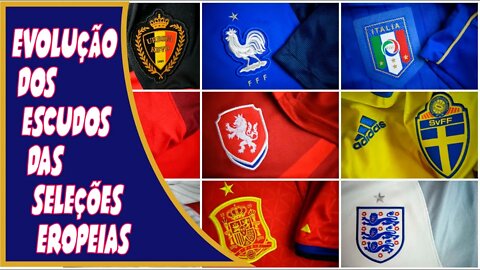 EVOLUÇÃO DOS ESCUDOS DAS CAMISAS DAS SELECÕES EUROPEIAS.