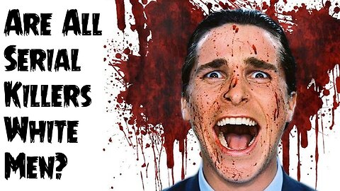 Evalion - Are All Serial-Killers White Men?