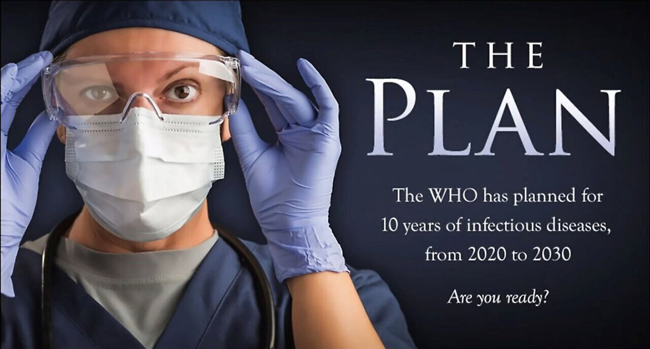 THE PLAN - World Health Organization Plans For 10 Years Of Pandemics, From 2020 To 2030