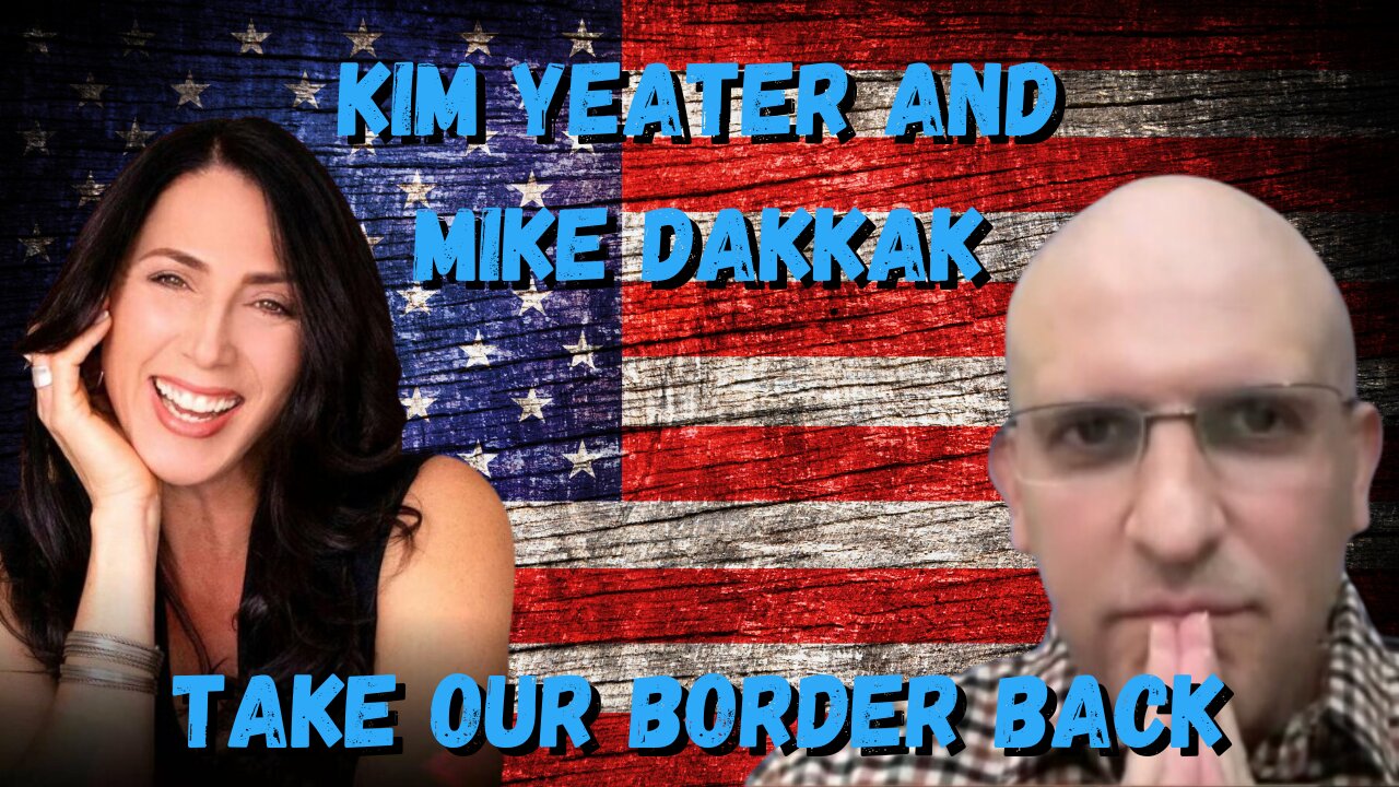 Kim Yeater and Mike Dakkar Discuss Take Our Border Back! | In The News