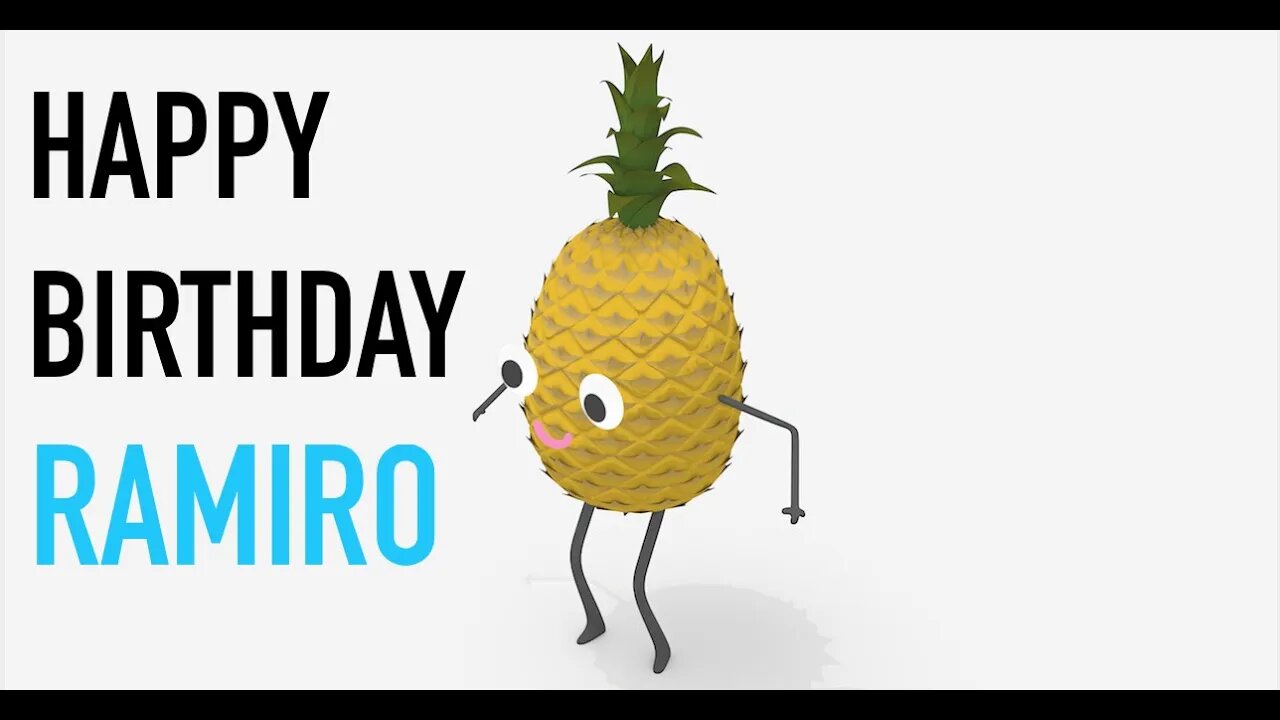 Happy Birthday RAMIRO! - PINEAPPLE Birthday Song