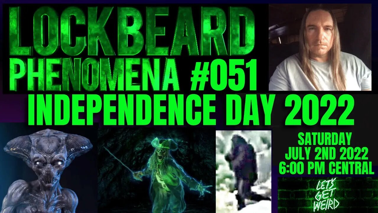 LOCKBEARD PHENOMENA #051. Independence Day 2022