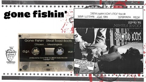 Gone Fishin 🖭 Steal Toad Boots. Ex-Crown of Thorns. Full 1996 4-song EP tape, Stafford, Virginia