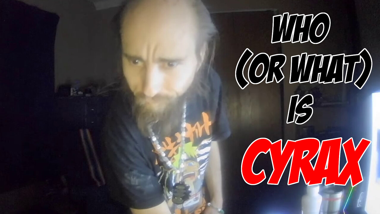 Who or What is Cyraxx